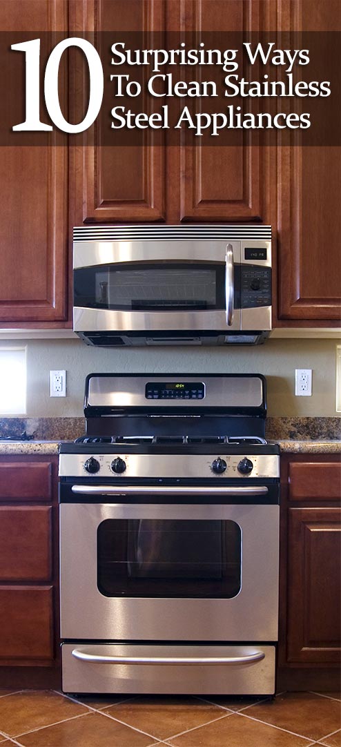 10 Surprising Ways To Clean Stainless Steel Appliances