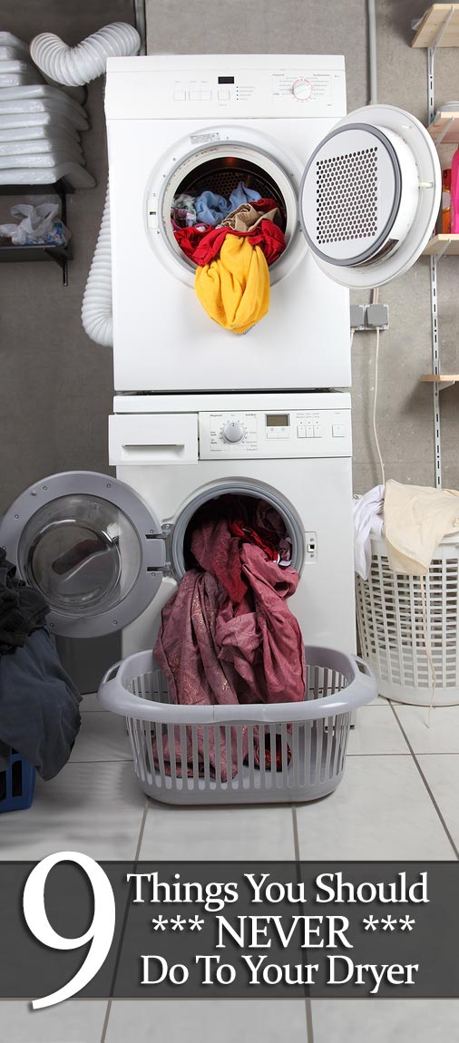 9 Things You Should NEVER Do To Your Dryer