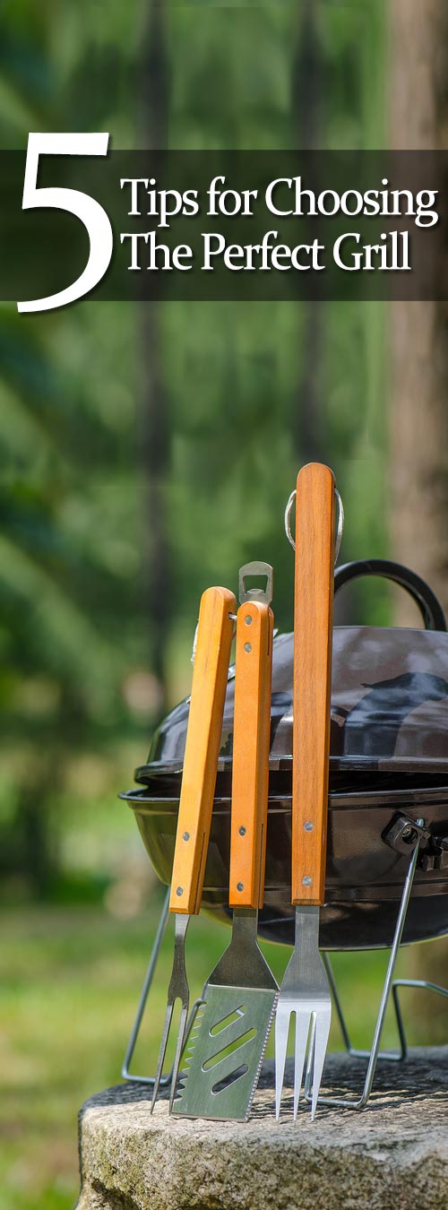 5 Tips for Choosing the Best Grill