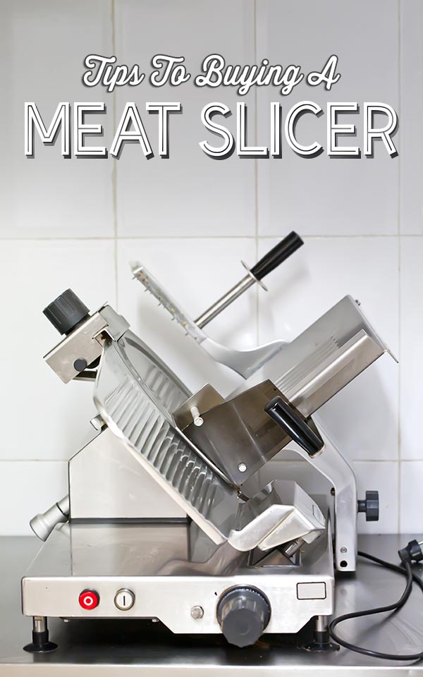 Tips to Buying a Meat Slicer