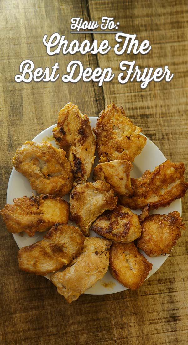 How to Choose the Best Deep Fryer For Your Home