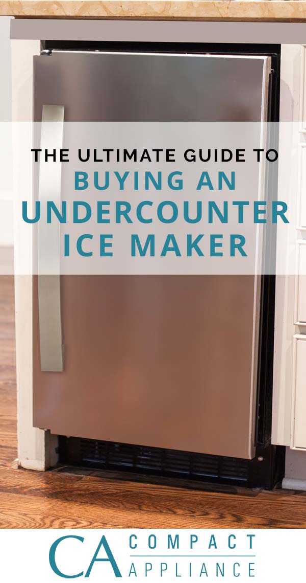 The Ultimate Guide to Buying an Undercounter Ice Maker